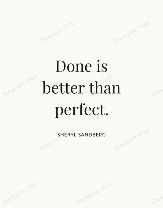 Done is better than perfect. — Sheryl Sandberg | Printable Wall Art — Atelier Serif