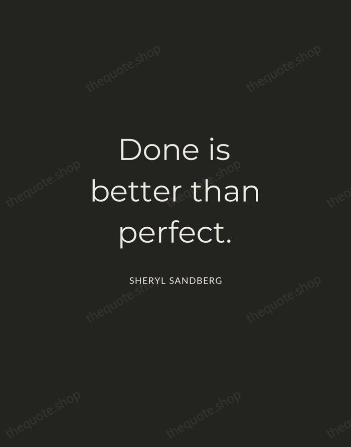 Done is better than perfect. — Sheryl Sandberg — Charcoal Sans