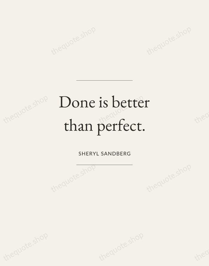 Done is better than perfect. — Sheryl Sandberg — Gallery Frame