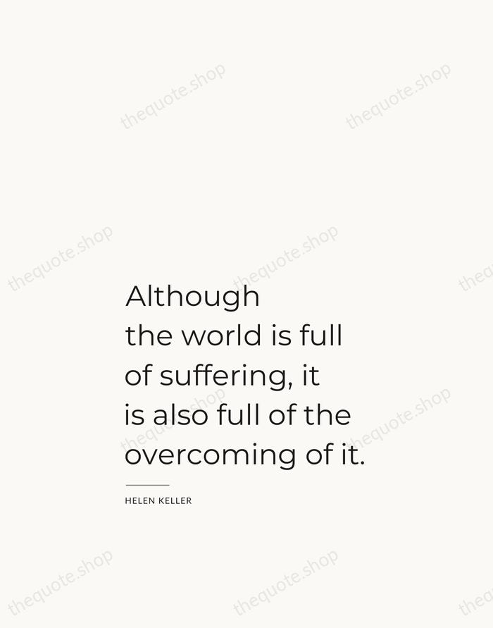 Although the world is full of suffering, it is also full of… — Helen Keller — Studio Left