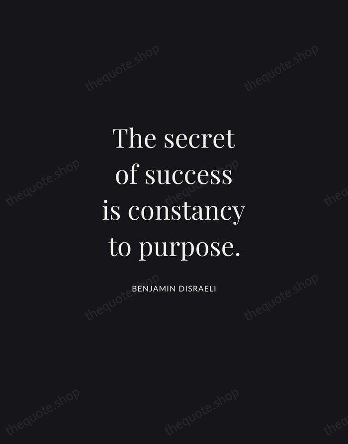 The secret of success is constancy to purpose. — Benjamin Disraeli | Printable Wall Art — Midnight Serif