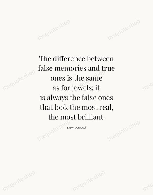 The difference between false memories and true ones is the same as… — Salvador Dalí | Printable Wall Art — Atelier Serif