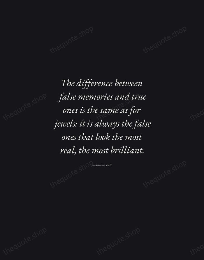 The difference between false memories and true ones is the same as… — Salvador Dalí — Manuscript Italic