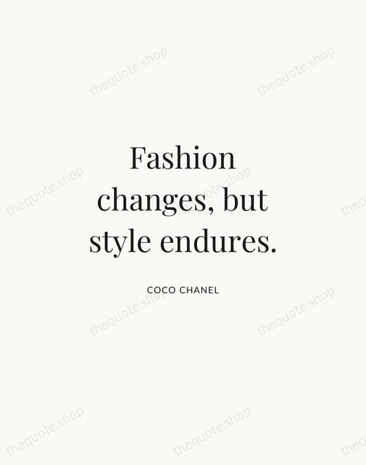 Fashion changes, but style endures. — Coco Chanel | Printable Wall Art — Atelier Serif