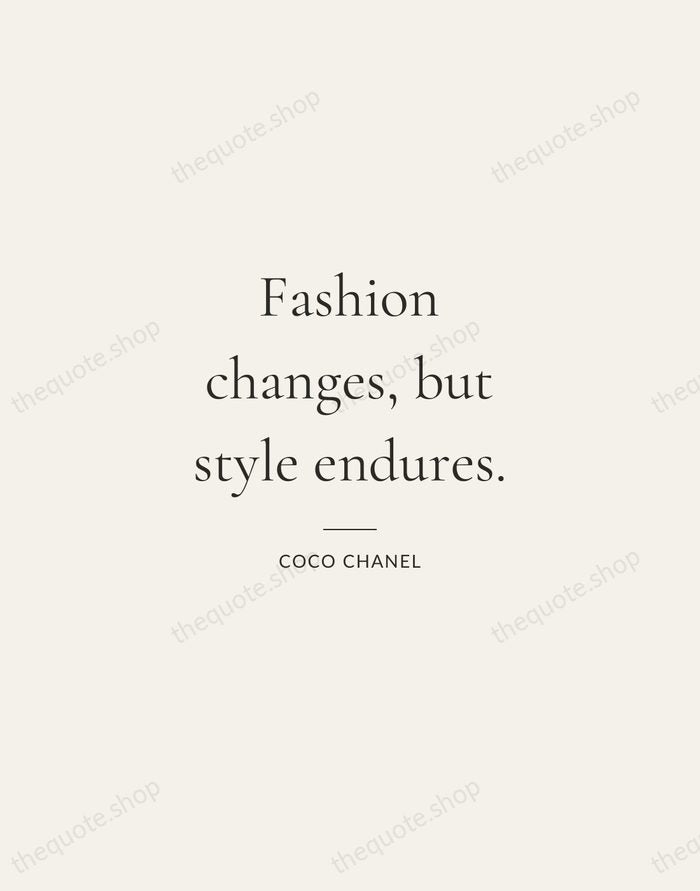 Fashion changes, but style endures. — Coco Chanel — Gallery Rule