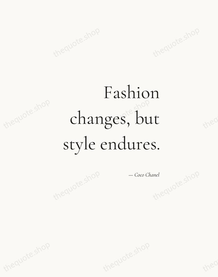 Fashion changes, but style endures. — Coco Chanel — Soft Serif Right