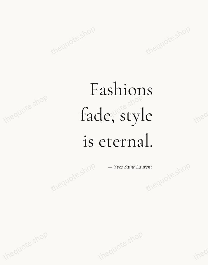 Fashions fade, style is eternal. — Yves Saint Laurent — Soft Serif Right