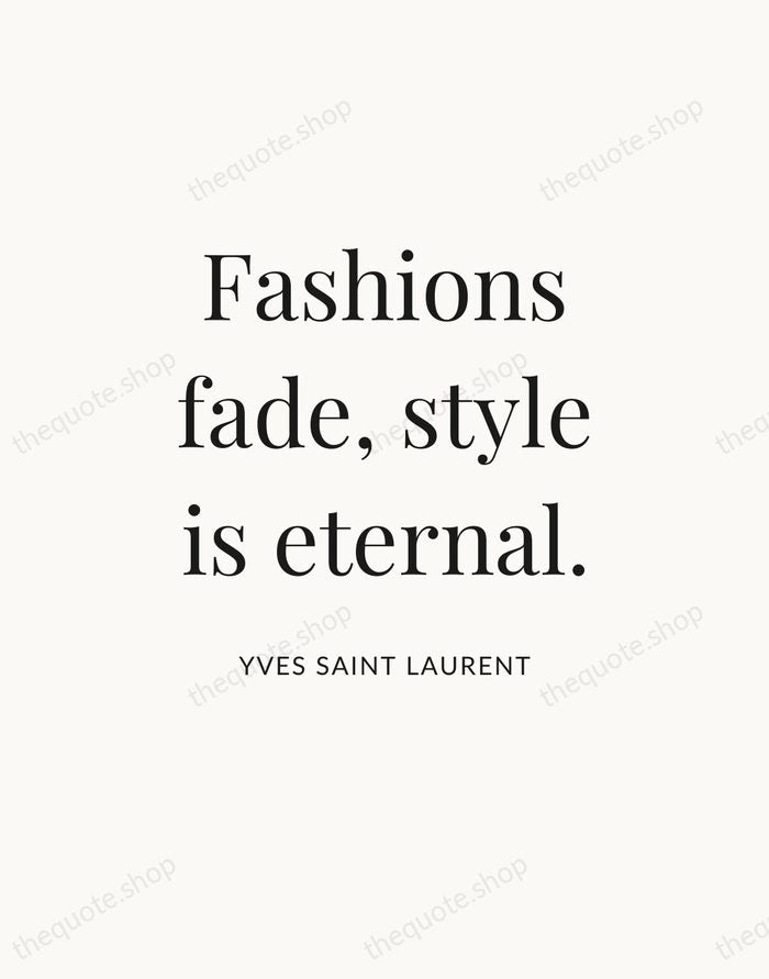 Fashions fade, style is eternal. — Yves Saint Laurent — Statement Serif