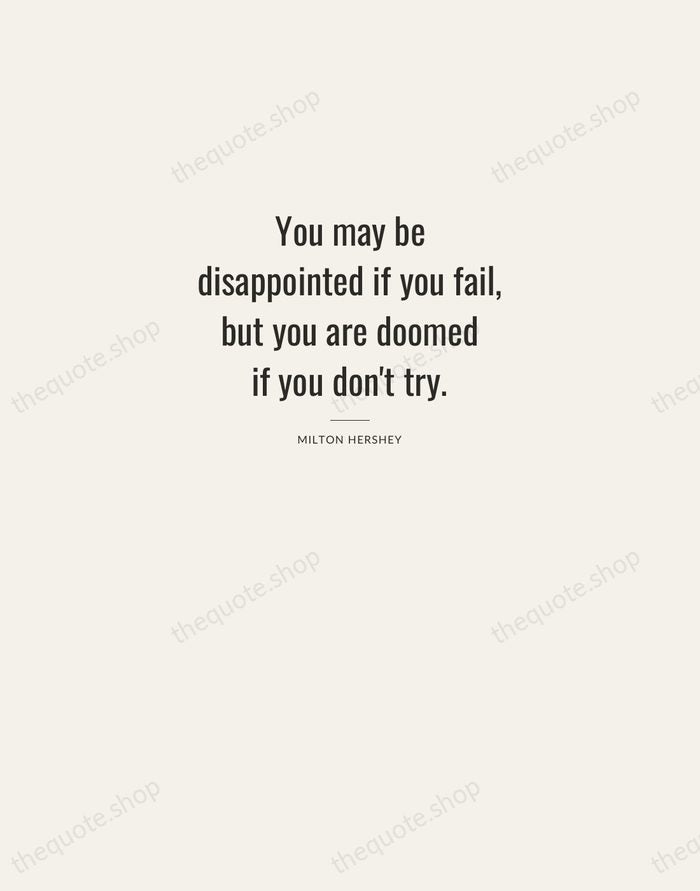 You may be disappointed if you fail, but you are doomed if… — Milton Hershey — Letterpress Caps