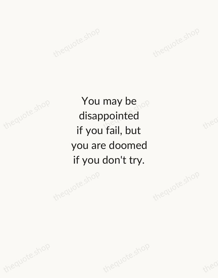 You may be disappointed if you fail, but you are doomed if… — Milton Hershey — Minimal Unsigned