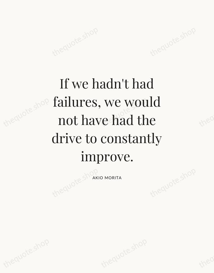 If we hadn't had failures, we would not have had the drive… — Akio Morita | Printable Wall Art — Atelier Serif