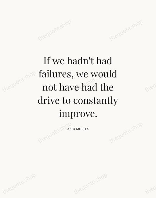 If we hadn't had failures, we would not have had the drive… — Akio Morita | Printable Wall Art — Atelier Serif