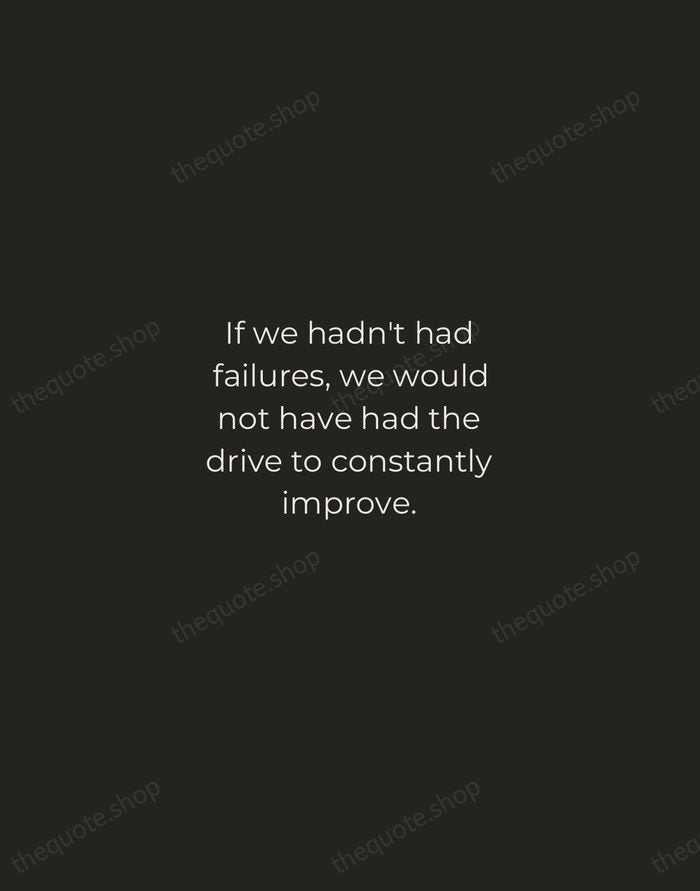 If we hadn't had failures, we would not have had the drive… — Akio Morita — Tracked Caps Unsigned