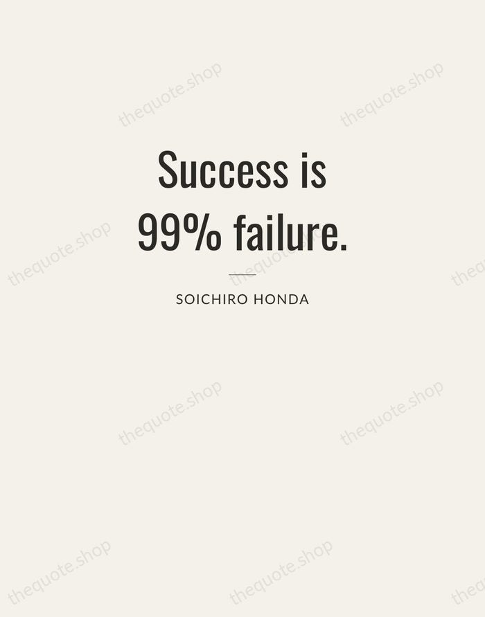 Success is 99% failure. — Soichiro Honda — Letterpress Caps