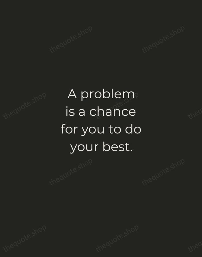 A problem is a chance for you to do your best. — Duke Ellington — Tracked Caps Unsigned