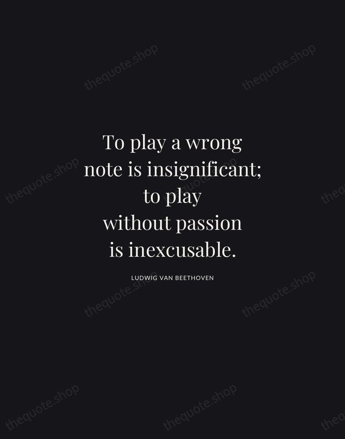 To play a wrong note is insignificant; to play without passion is… — Ludwig van Beethoven | Printable Wall Art — Midnight Serif