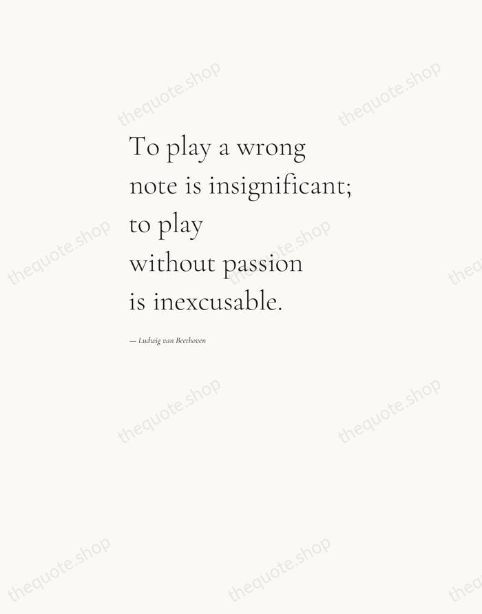 To play a wrong note is insignificant; to play without passion is… — Ludwig van Beethoven — Editorial Left Serif