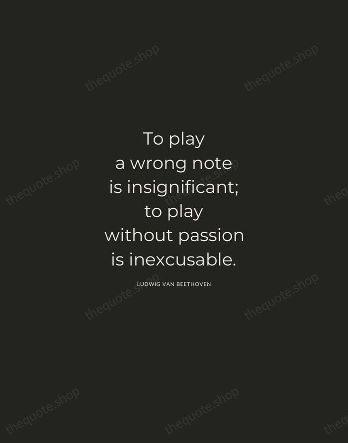 To play a wrong note is insignificant; to play without passion is… — Ludwig van Beethoven — Charcoal Sans