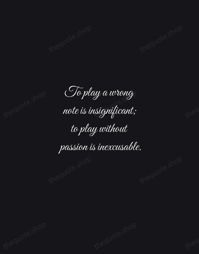 To play a wrong note is insignificant; to play without passion is… — Ludwig van Beethoven — Night Script