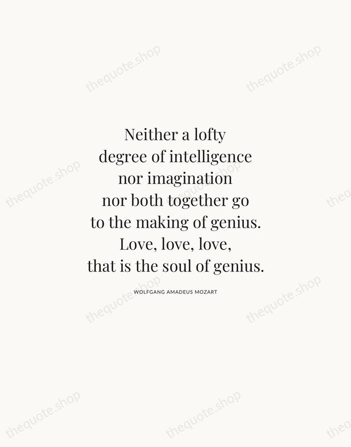Neither a lofty degree of intelligence nor imagination nor both together go… — Wolfgang Amadeus Mozart | Printable Wall Art — Atelier Serif