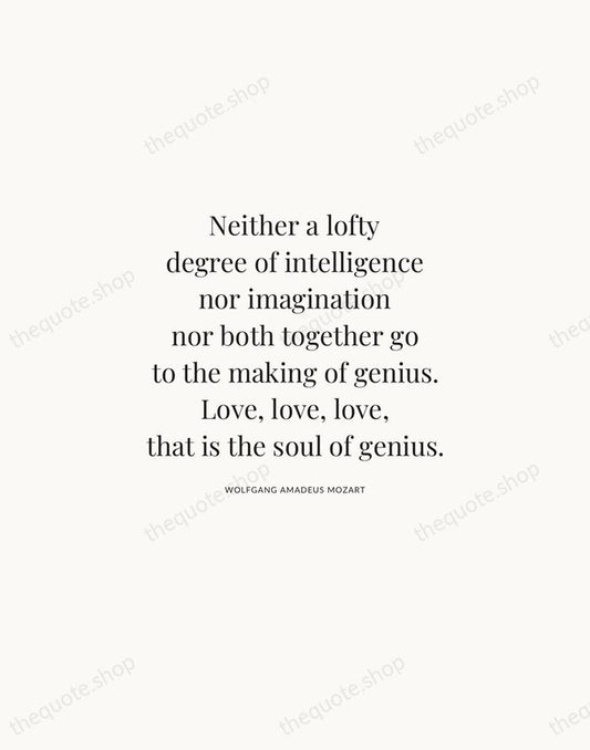 Neither a lofty degree of intelligence nor imagination nor both together go… — Wolfgang Amadeus Mozart | Printable Wall Art — Atelier Serif