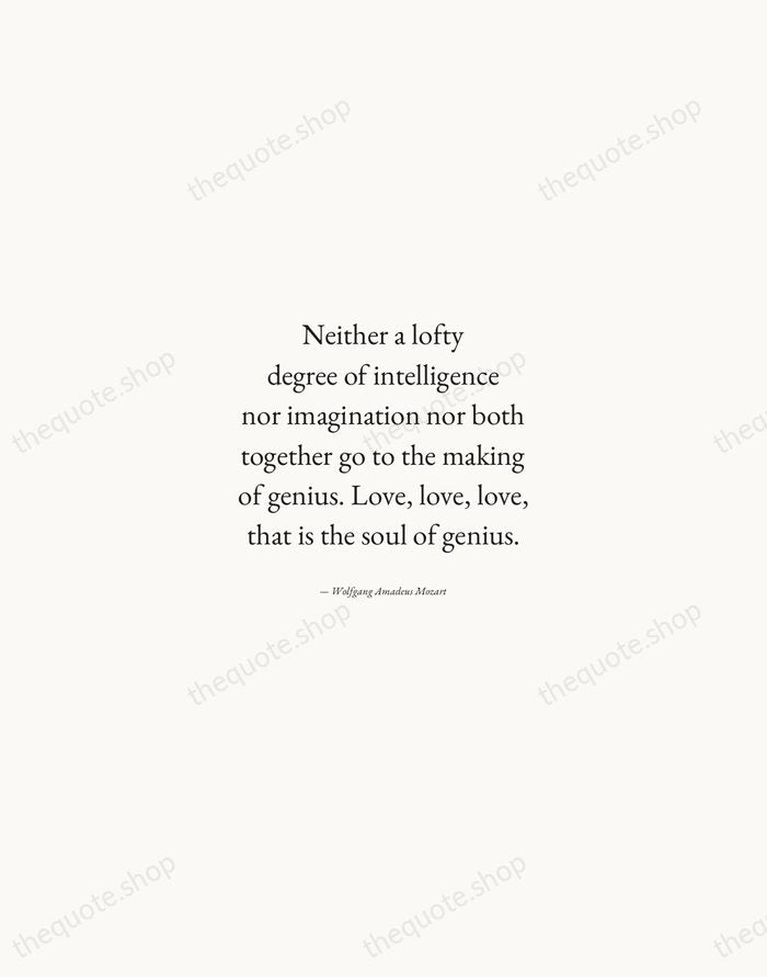 Neither a lofty degree of intelligence nor imagination nor both together go… — Wolfgang Amadeus Mozart — Quiet Garamond