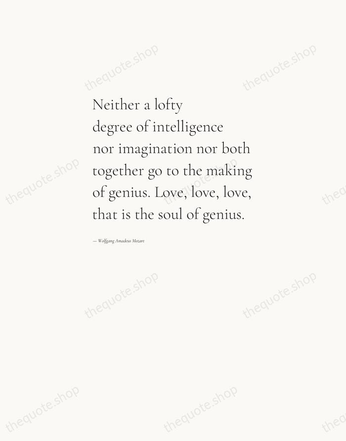 Neither a lofty degree of intelligence nor imagination nor both together go… — Wolfgang Amadeus Mozart — Editorial Left Serif