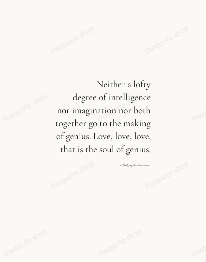 Neither a lofty degree of intelligence nor imagination nor both together go… — Wolfgang Amadeus Mozart — Soft Serif Right