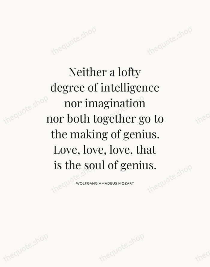 Neither a lofty degree of intelligence nor imagination nor both together go… — Wolfgang Amadeus Mozart — Statement Serif