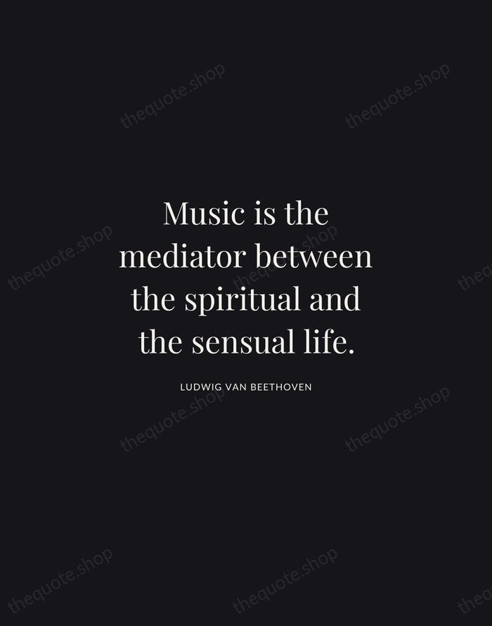 Music is the mediator between the spiritual and the sensual life. — Ludwig van Beethoven | Printable Wall Art — Midnight Serif