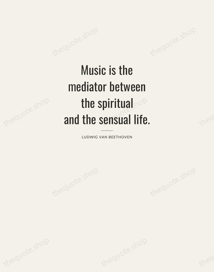 Music is the mediator between the spiritual and the sensual life. — Ludwig van Beethoven — Letterpress Caps