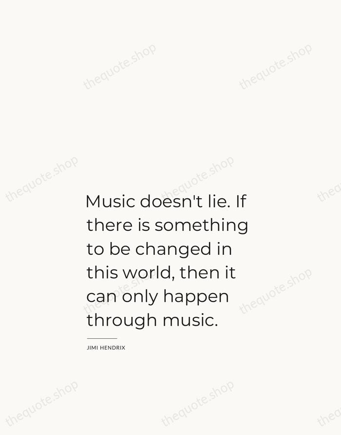 Music doesn't lie. If there is something to be changed in this… — Jimi Hendrix — Studio Left