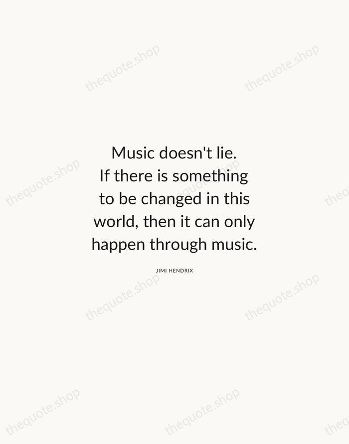 Music doesn't lie. If there is something to be changed in this… — Jimi Hendrix — Modern Sans Calm