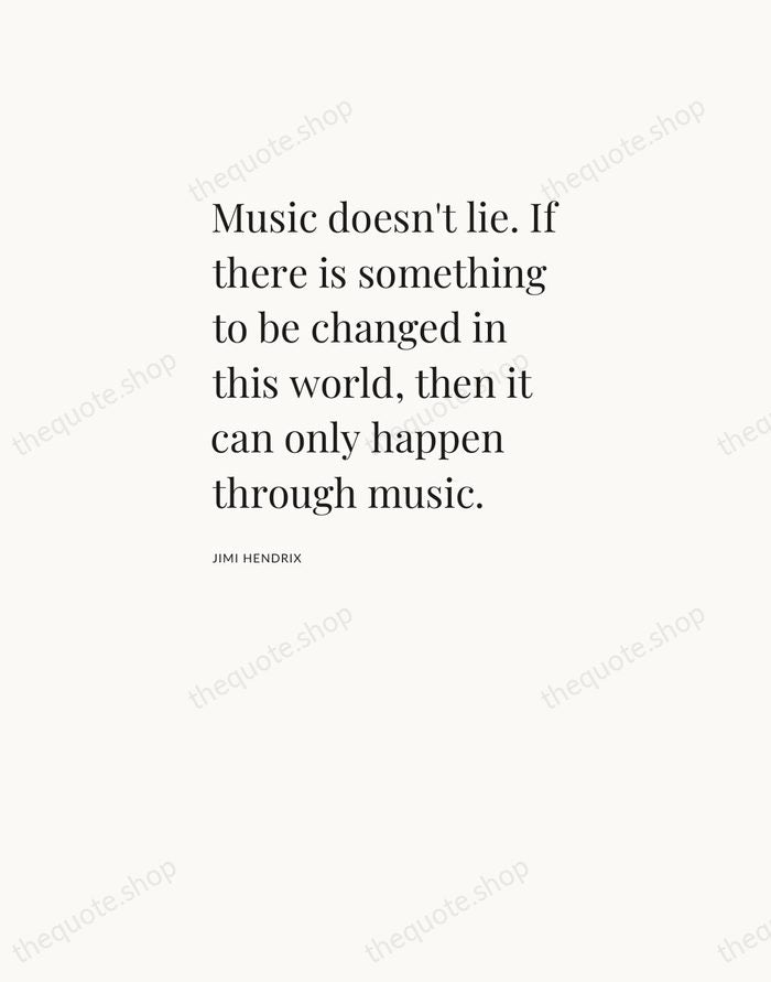 Music doesn't lie. If there is something to be changed in this… — Jimi Hendrix — Asymmetric Left