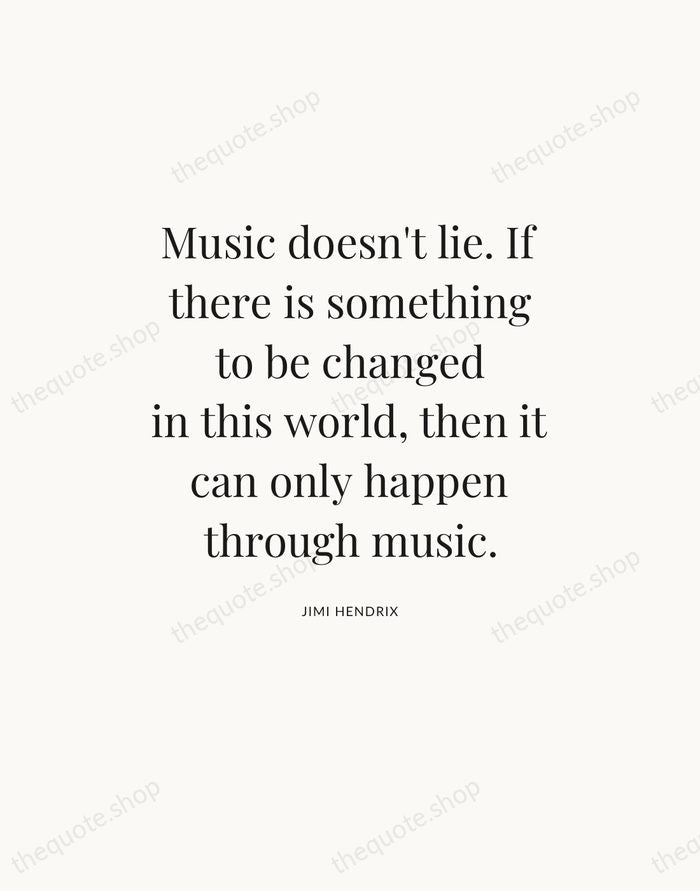 Music doesn't lie. If there is something to be changed in this… — Jimi Hendrix — Statement Serif