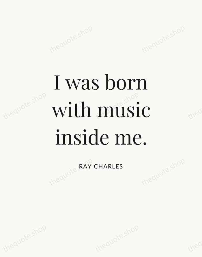 I was born with music inside me. — Ray Charles | Printable Wall Art — Atelier Serif