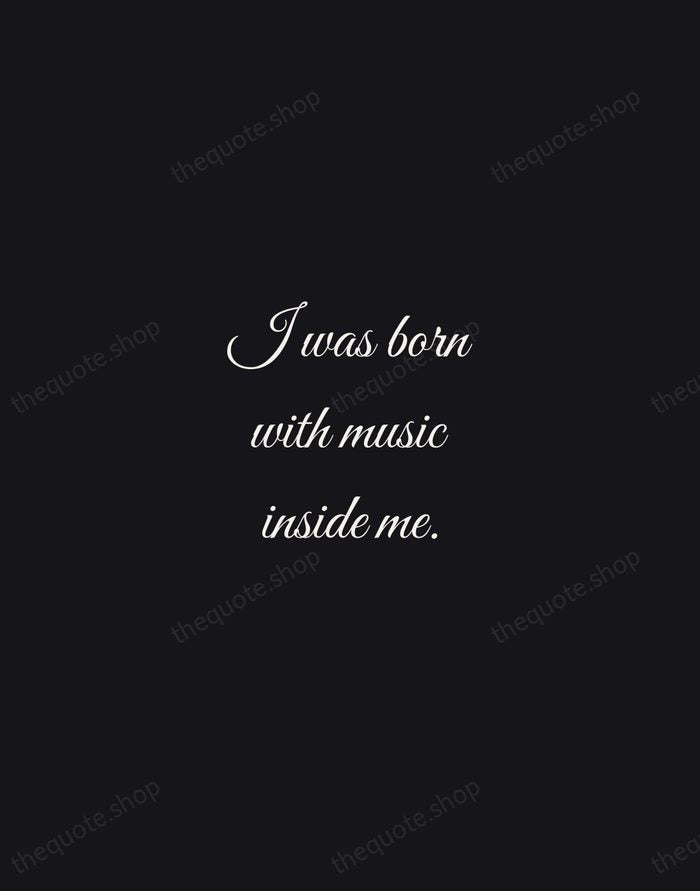 I was born with music inside me. — Ray Charles — Night Script