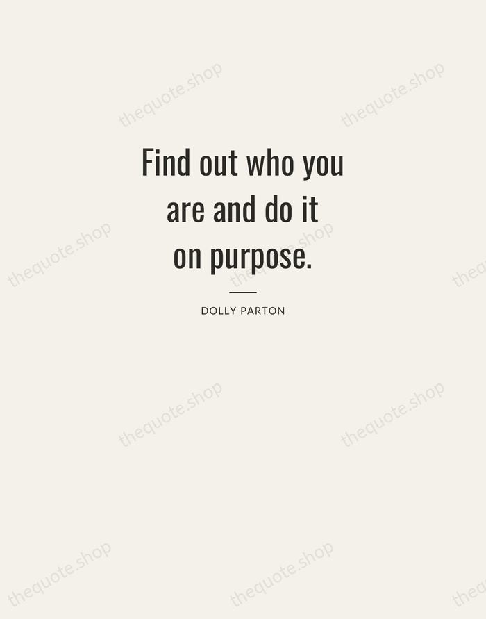 Find out who you are and do it on purpose. — Dolly Parton — Letterpress Caps