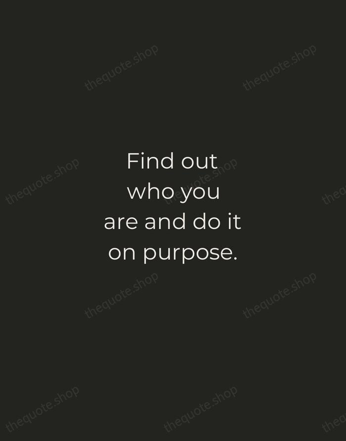 Find out who you are and do it on purpose. — Dolly Parton — Tracked Caps Unsigned