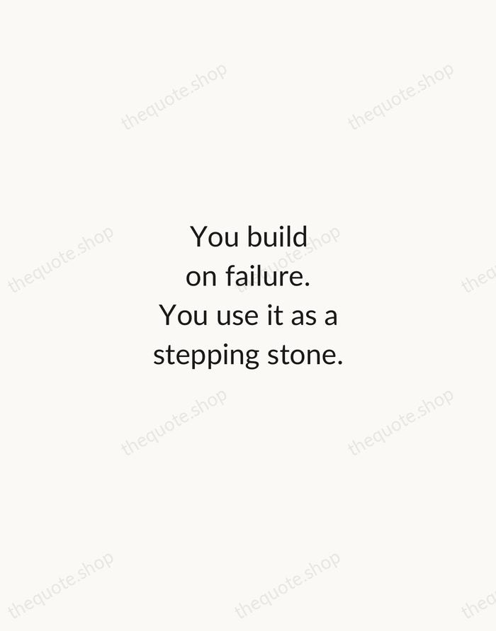 You build on failure. You use it as a stepping stone. — Johnny Cash — Minimal Unsigned