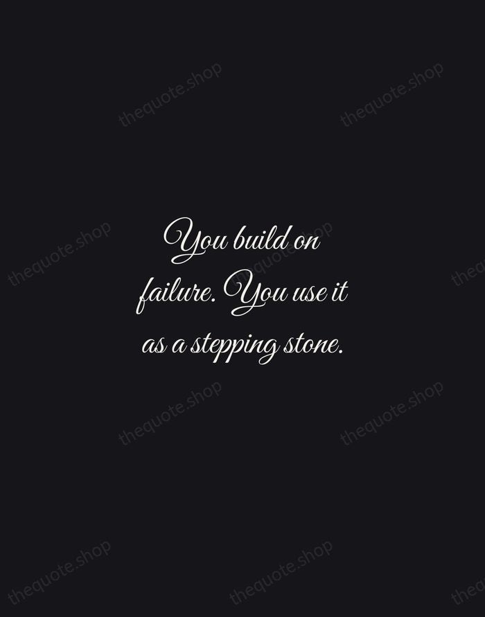 You build on failure. You use it as a stepping stone. — Johnny Cash — Night Script
