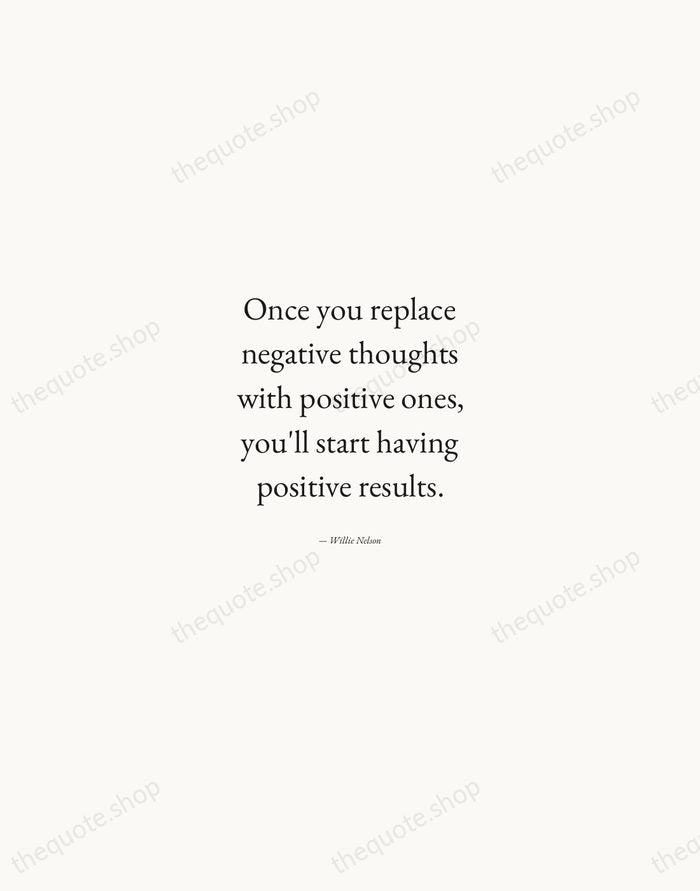 Once you replace negative thoughts with positive ones, you'll start having positive… — Willie Nelson — Quiet Garamond