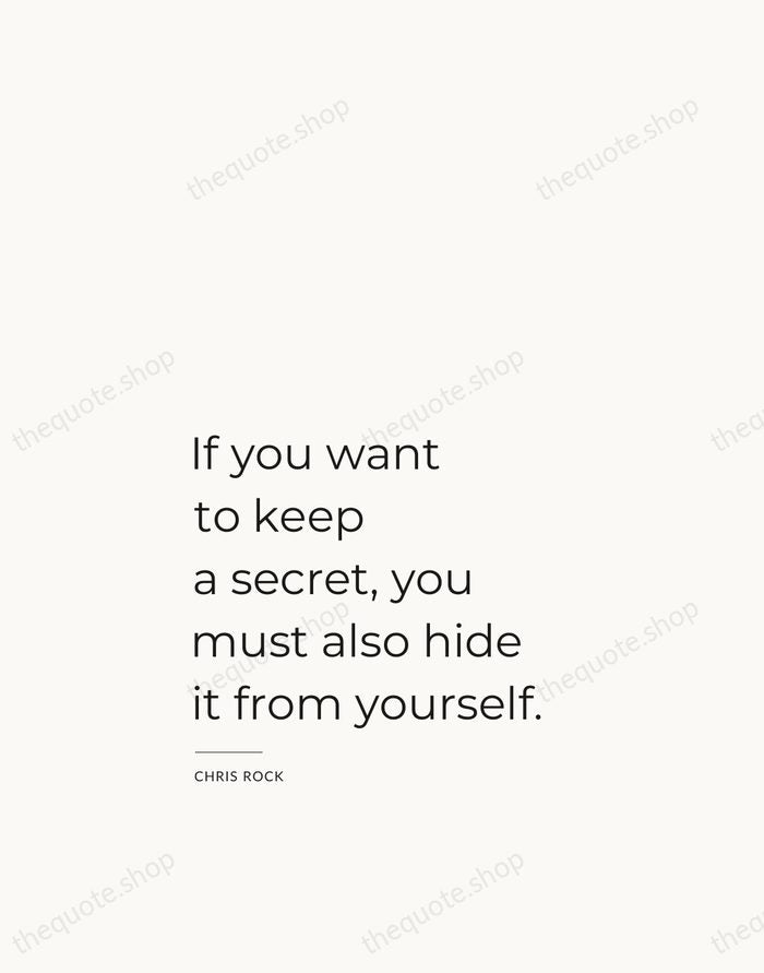 If you want to keep a secret, you must also hide it… — Chris Rock — Studio Left