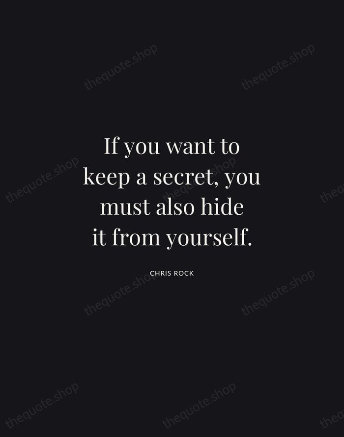 If you want to keep a secret, you must also hide it… — Chris Rock | Printable Wall Art — Midnight Serif