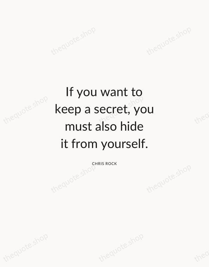 If you want to keep a secret, you must also hide it… — Chris Rock — Modern Sans Calm