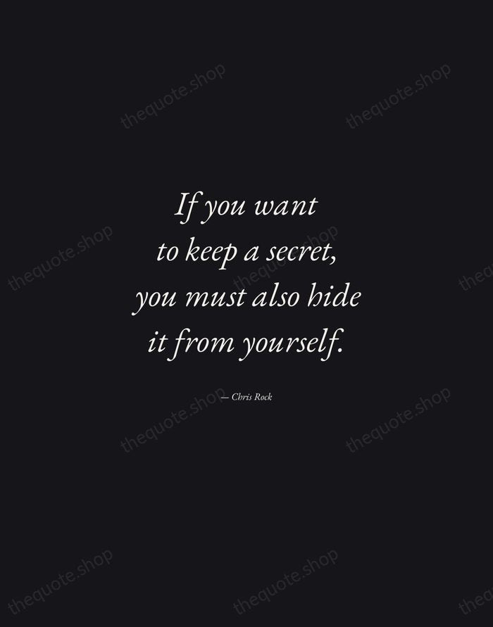 If you want to keep a secret, you must also hide it… — Chris Rock — Manuscript Italic
