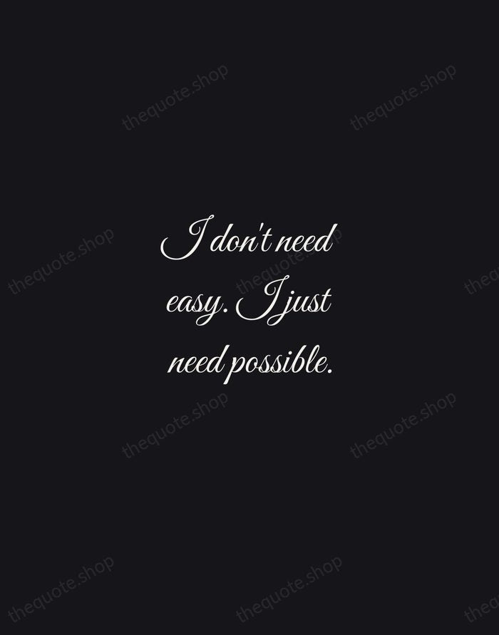 I don't need easy. I just need possible. — Bill Murray — Night Script