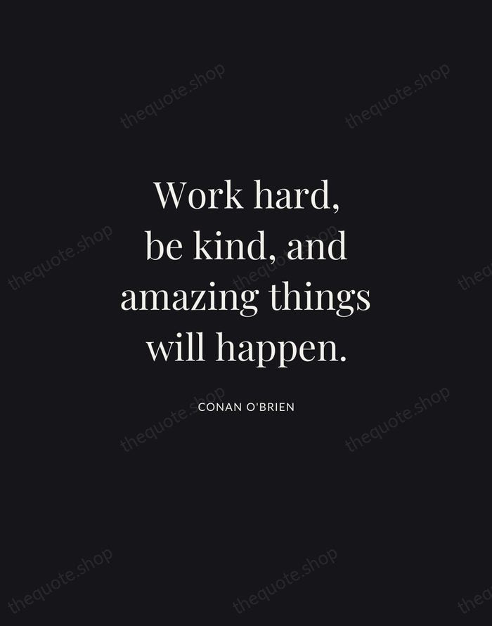 Work hard, be kind, and amazing things will happen. — Conan O'Brien | Printable Wall Art — Midnight Serif