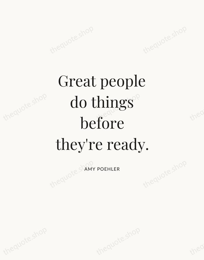 Great people do things before they're ready. — Amy Poehler | Printable Wall Art — Atelier Serif