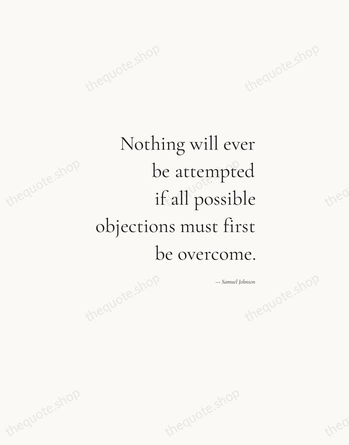 Nothing will ever be attempted if all possible objections must first be… — Samuel Johnson — Soft Serif Right
